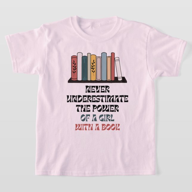 Camiseta Nunca subestime o poder da menina com um livro (Postura )