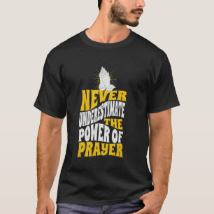 Camiseta Nunca Subestime o Poder das Mãos de Oração Cath