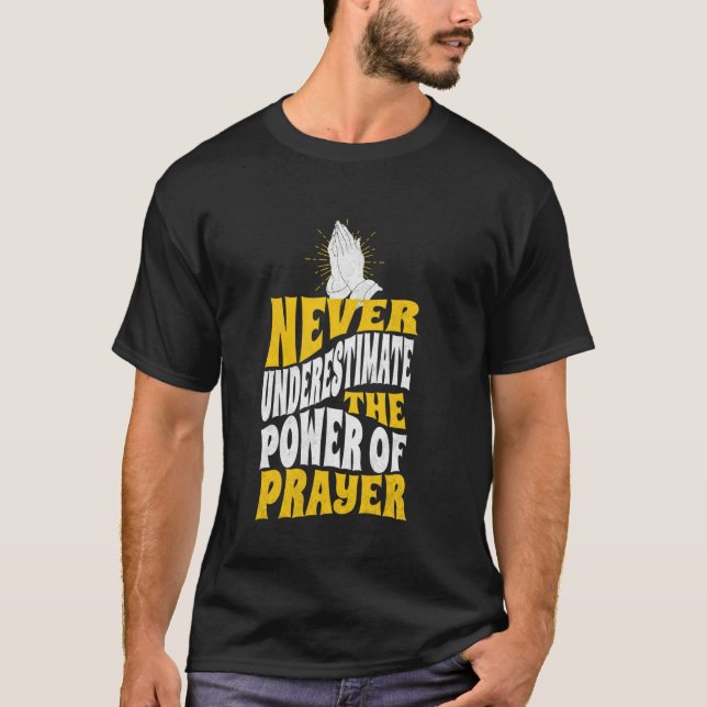 Camiseta Nunca Subestime o Poder das Mãos de Oração Cath (Frente)