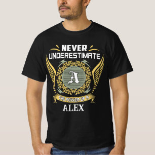 Camiseta Nunca Subestime O Poder De Um Alex