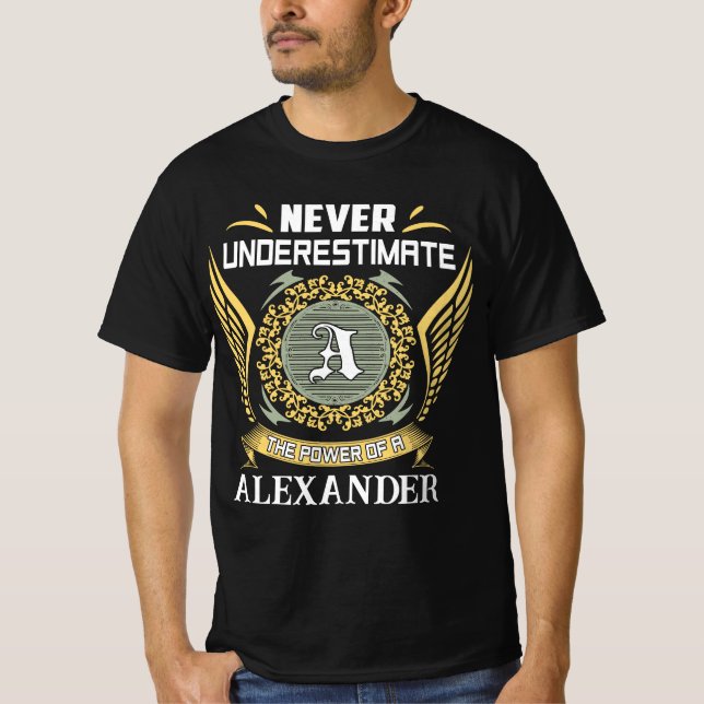 Camiseta Nunca Subestime o Poder de um Alexander (Frente)