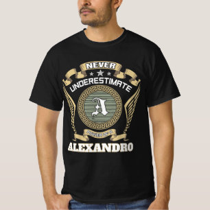 Camiseta Nunca subestime o poder de um ALEXANDRO