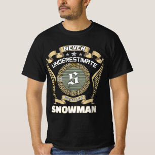 Camiseta Nunca subestime o poder de um BONECo de NEVE