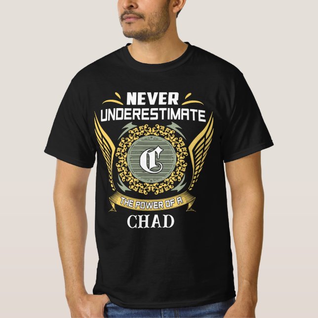 Camiseta Nunca Subestime o Poder de um Chad (Frente)