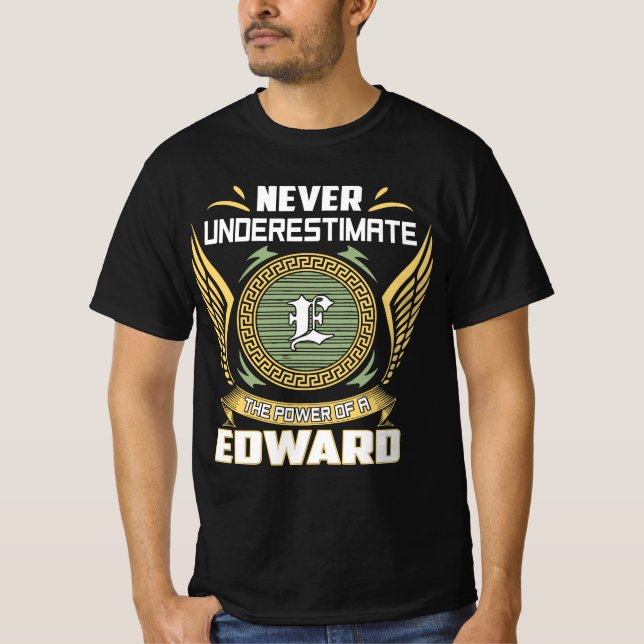 Camiseta Nunca Subestime O Poder De Um Edward (Frente)