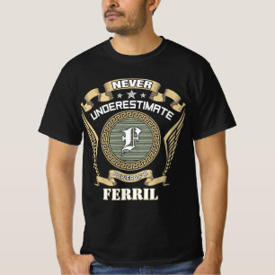 Camiseta Nunca subestime o poder de um FERRIL