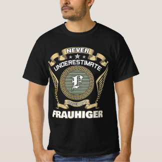 Camiseta Nunca subestime o poder de um FRAUHIGER