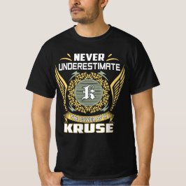 Camiseta Nunca Subestime O Poder De Um Kruse