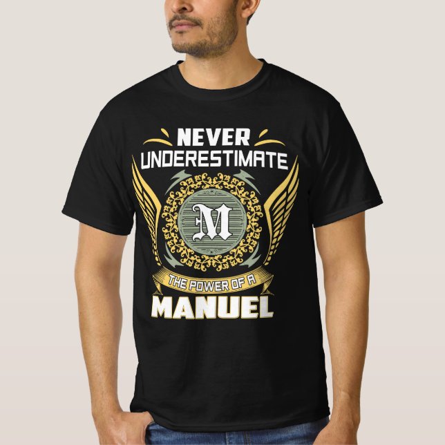 Camiseta Nunca Subestime O Poder De Um Manuel (Frente)