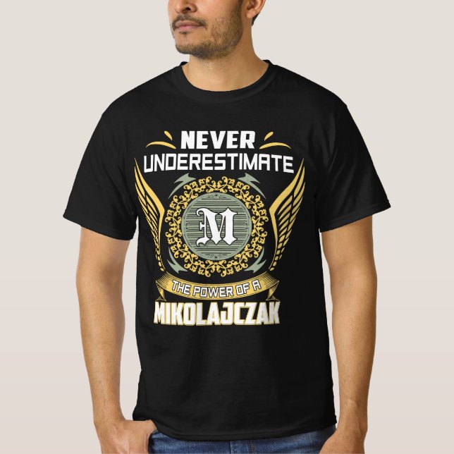 Camiseta Nunca Subestime O Poder De Um Mikolajczak (Frente)