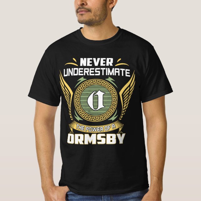 Camiseta Nunca Subestime O Poder De Um Ormsby (Frente)
