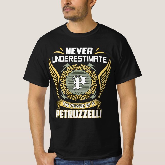 Camiseta Nunca Subestime O Poder De Um Petruzzelli (Frente)