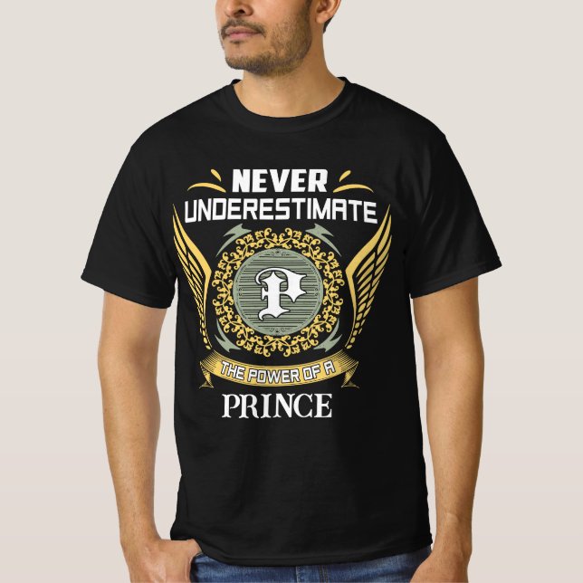 Camiseta Nunca Subestime O Poder De Um Príncipe (Frente)