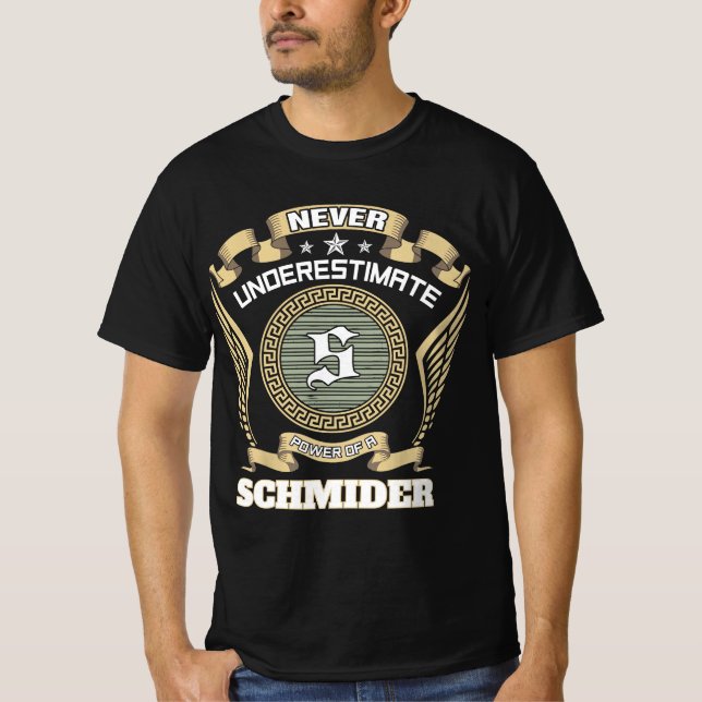 Camiseta Nunca subestime o poder de um SCHMIDER (Frente)