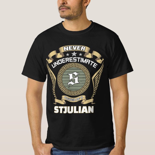 Camiseta Nunca subestime o poder de um STJULIAN (Frente)