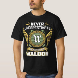 Camiseta Nunca Subestime O Poder De Um Waldon