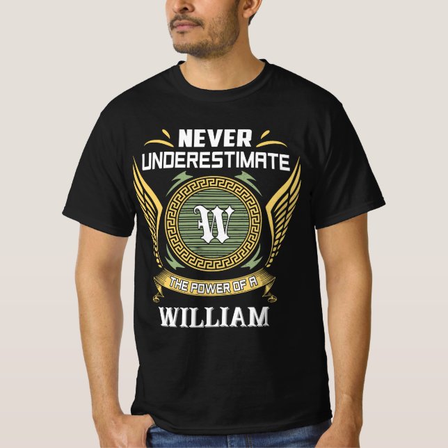 Camiseta Nunca subestime o poder de um WILLIAM (Frente)
