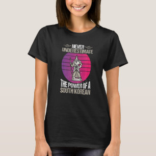 Camiseta Nunca Subestime O Poder De Uma Coreia Do Sul 1