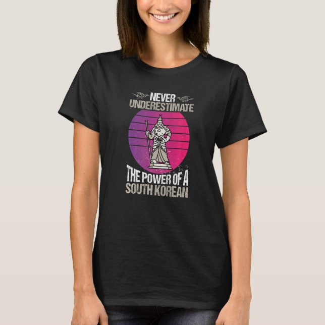 Camiseta Nunca Subestime O Poder De Uma Coreia Do Sul 1 (Frente)