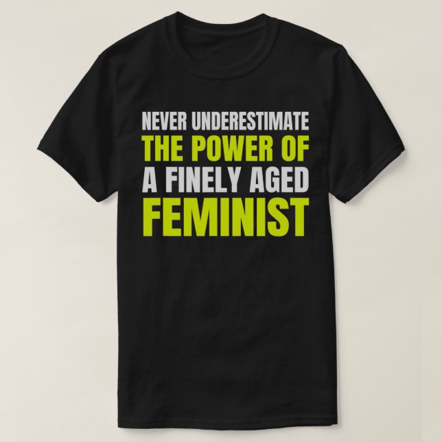 Camiseta Nunca Subestime O Poder De Uma Fem Finamente Envel (Frente do Design)