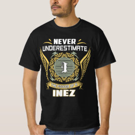 Camiseta Nunca Subestime O Poder De Uma Inez