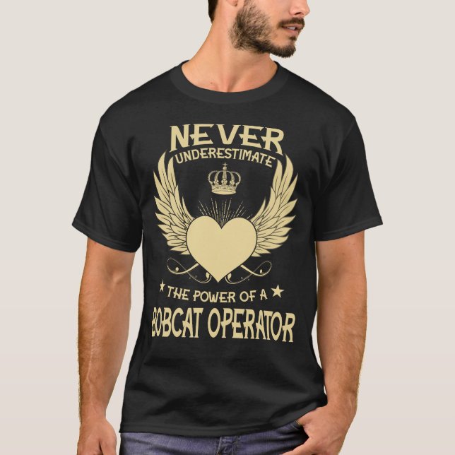 Camiseta Nunca Subestime O Poder De Uma Ópera Bobcat (Frente)