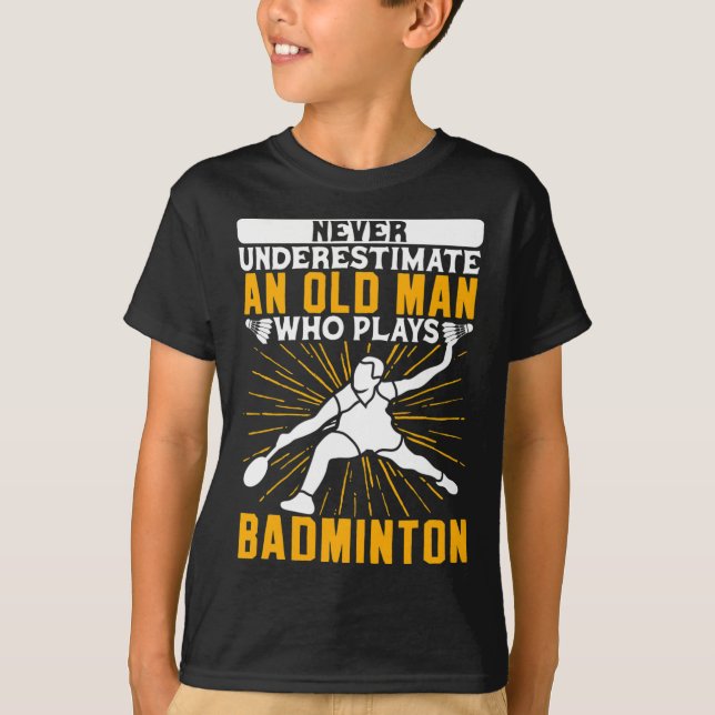 Camiseta Nunca Subestime O Velho Dminton Shuttle (Frente)
