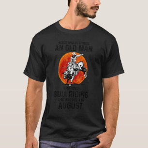 Camiseta Nunca Subestime O Velho Que Ama O Touro Andando
