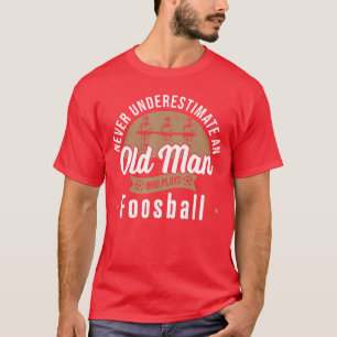 Camiseta Nunca subestime o Velho que joga Foosballable