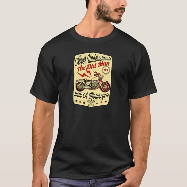 Camiseta Nunca subestime um ancião com uma motocicleta (Frente)