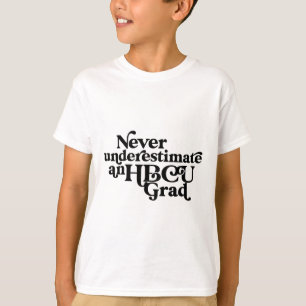 Camiseta Nunca Subestime Um Graduado Hbcu, Histórico Negro 