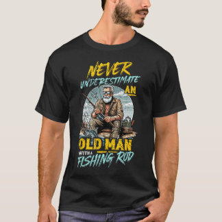Camiseta Nunca Subestime Um Homem Velho Com Uma Cana De Pes