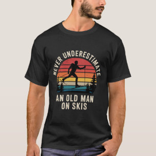 Camiseta Nunca Subestime um Homem Velho de Esqui Viagem de