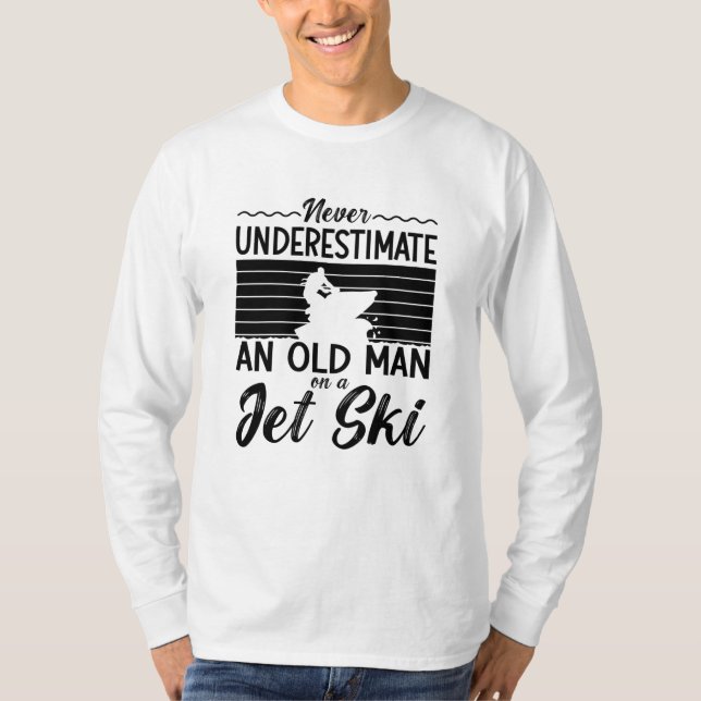 Camiseta Nunca Subestime Um Homem Velho Esquiando Jato (Frente)