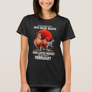 Camiseta Nunca Subestime um Homem Velho que Ama Cavalos Fe