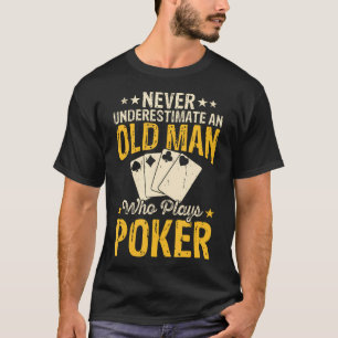 Camiseta Nunca Subestime um Homem Velho que Jogue Pôquer