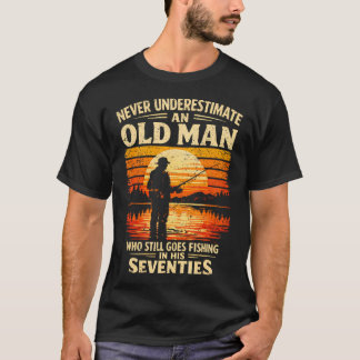 Camiseta Nunca Subestime Um Homem Velho Que Vai Pescar