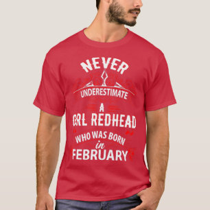 Camiseta Nunca Subestime Um Nascer Ruiva Rapariga Em Fevere