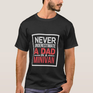 Camiseta Nunca Subestime Um Pai Numa Minivan Viagem Do Pai