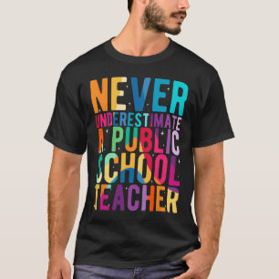 Camiseta Nunca Subestime Um Professor de Escola Pública Har