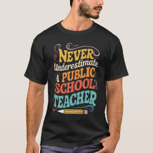 Camiseta Nunca Subestime Um Público De Professores Da Escol