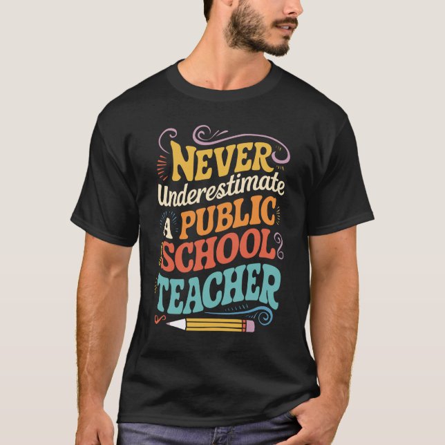 Camiseta Nunca Subestime Um Público De Professores Da Escol (Frente)