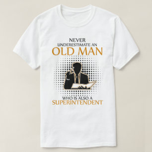 Camiseta Nunca subestime um Superintendente