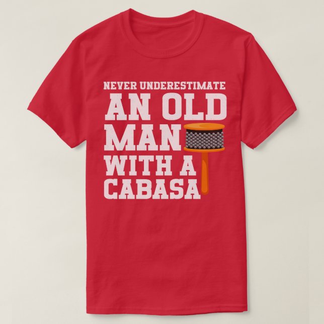 Camiseta Nunca Subestime Um Velho Com Cabasa (Frente do Design)