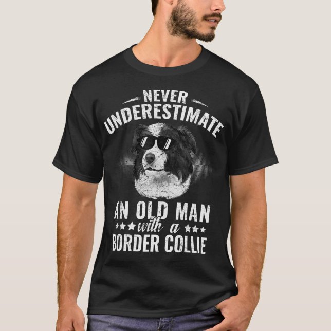 Camiseta Nunca Subestime Um Velho Com Collie Fronteira  (Frente)