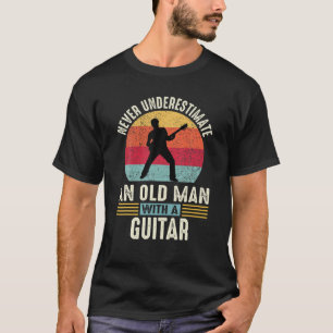 Camiseta Nunca Subestime Um Velho Com Guitarra