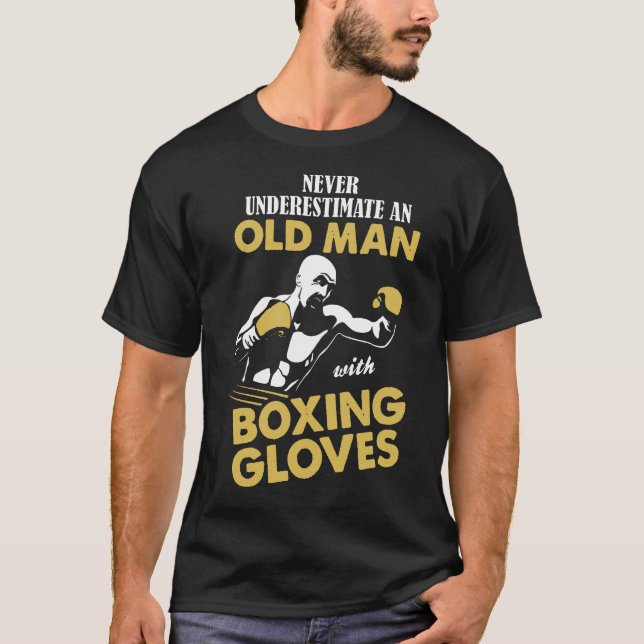 Camiseta Nunca Subestime Um Velho Com Luvas De Boxing (Frente)