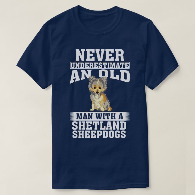 Camiseta Nunca subestime um Velho com Shetland Sheep (Frente do Design)