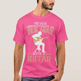 Camiseta Nunca Subestime Um Velho Com Um Acento De Violão