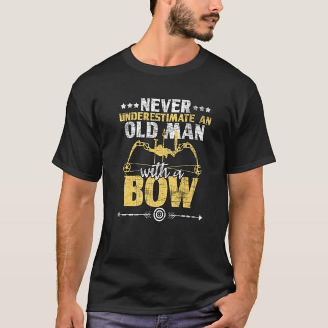 Camiseta Nunca Subestime Um Velho Com Um Arqueiro De Arcos (Frente)